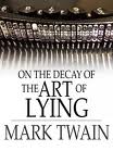 On_the_Decay_of_the_Art_of_Lying-On the Decay of the Art of Lying.doc